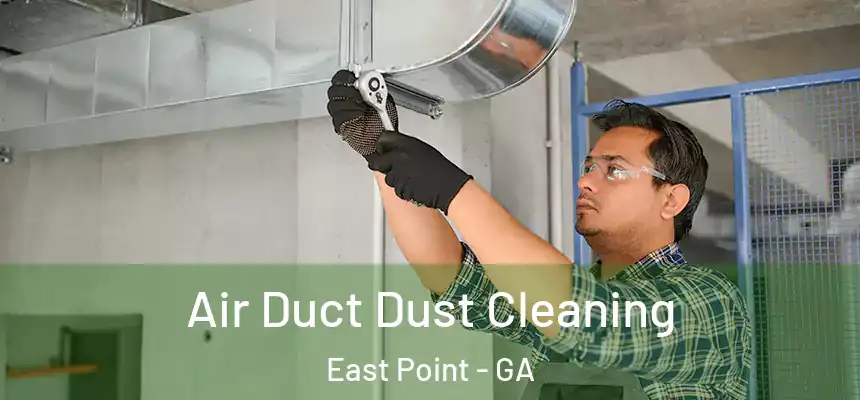  Air Duct Dust Cleaning East Point - GA