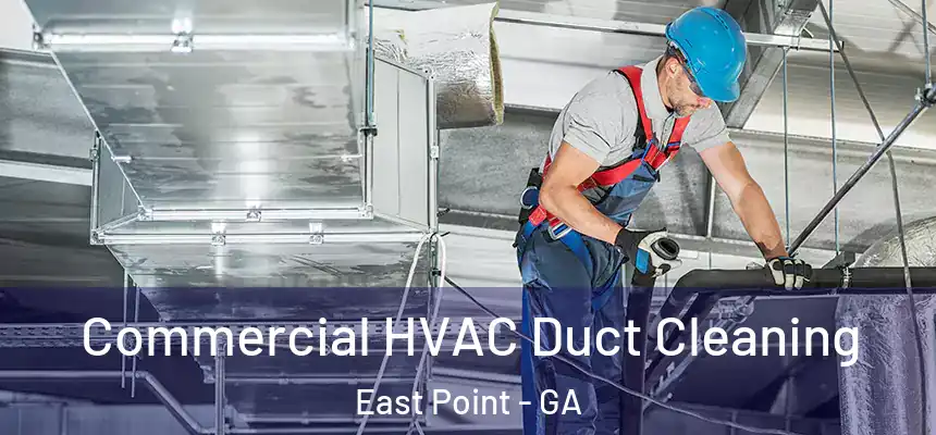  Commercial HVAC Duct Cleaning East Point - GA