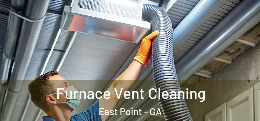 Furnace Vent Cleaning East Point - GA