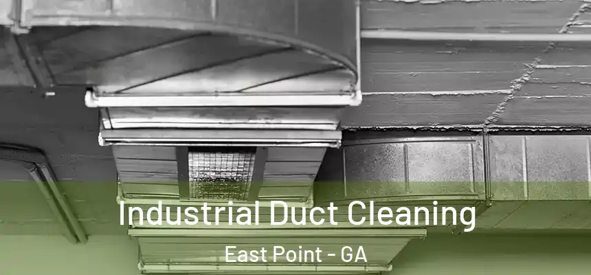 Industrial Duct Cleaning East Point - GA