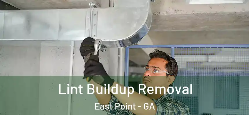  Lint Buildup Removal East Point - GA
