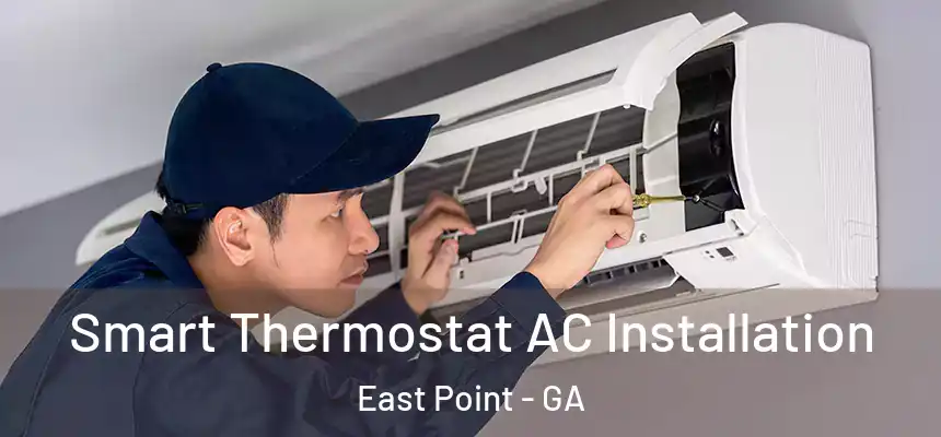 Smart Thermostat AC Installation East Point - GA