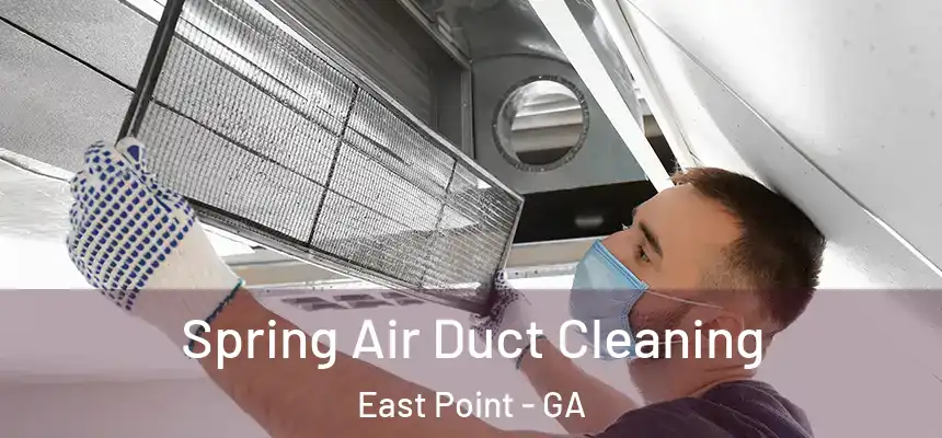  Spring Air Duct Cleaning East Point - GA