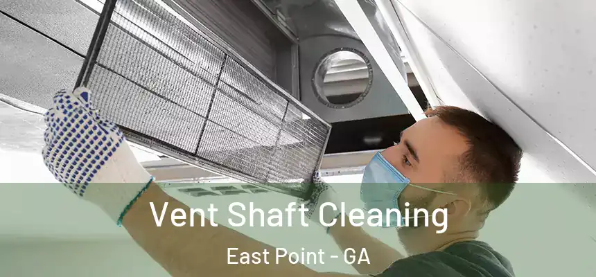  Vent Shaft Cleaning East Point - GA